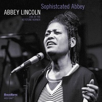 Abbey Lincoln - Sophisticated Abbey: Live at the Keystone Korner