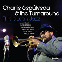Charlie Sepúlveda & The Turnaround  - This is Latin Jazz