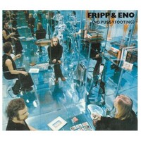 Robert Fripp & Brian Eno - (No Pussyfooting) / 2CD set