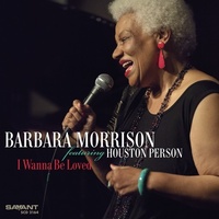 Barbara Morrison featuring Houston Person - I Wanna Be Loved