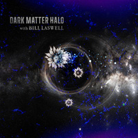 Dark Matter Halo with Bill Laswell - Caravan To the Stars