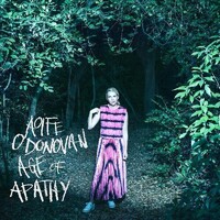Aoife O'Donovan - Age of Apathy / deluxe edition including bonus disc