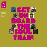 Get On Board The Soul Train: The Sound Of Philadelphia International Records Volume 1