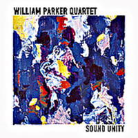 William Parker Quartet  - Sound Unity