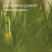 Joe Morris Quartet - Today on Earth