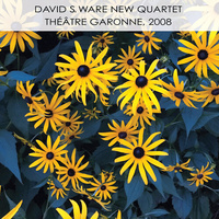 David S. Ware New Quartet - Theatre Garonne 2008