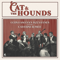 Colin Hancock's Jazz Hounds featuring Catherine Russell - Cat & The Hounds - Vinyl LP