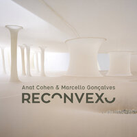 Anat Cohen & Marcello Gonçalves - Reconvexo