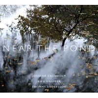 Josefine Cronholm, Kirk Knuffke  & Thommy Andersson - Near the Pond
