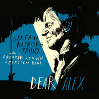 Stefan Pasborg Trio feat. Fredrik Lundin & Carsten Dahl - Dear Alex