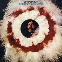 Jim Pepper - Pepper's Pow Wow