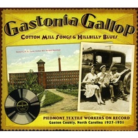 Various Artists - Gastonia Gallop: Cotton Mill Songs & Hillbilly Blues