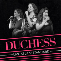 Duchess - Live at Jazz Standard