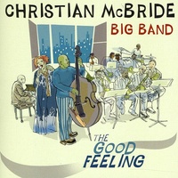 Christian McBride Big Band - The Good Feeling