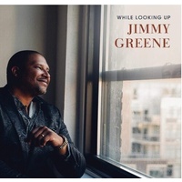 Jimmy Greene - While Looking Up