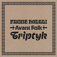 Frode Haltli / Avant Folk - Triptyk