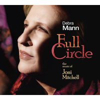 Debra Mann - Full Circle: The Music of Joni Mitchell