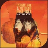 Larkin Poe & Nu Deco Ensemble - Paint the Roses