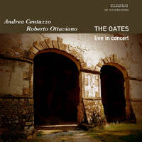 Andrea Centazzo / Roberto Ottaviano - The Gates: live in concert