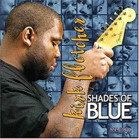 Kirk Fletcher - Shades of Blue