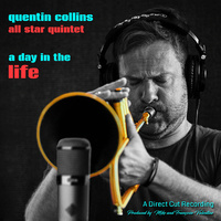 Quentin Collins All Star Quintet - A Day In The Life - 180g Vinyl LP