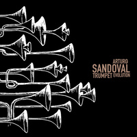 Arturo Sandoval - Trumpet Evolution