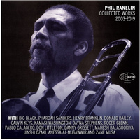 Phil Ranelin - Collected Works 2003-2019