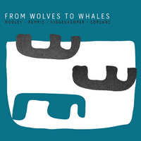 Nate Wooley & Dave Rempis - From Wolves to Whales