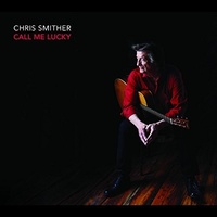 Chris Smither - Call Me Lucky / 2CD set