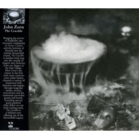 John Zorn - The Crucible