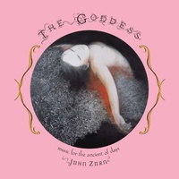 John Zorn - The Goddess: Music for the Ancient of Days