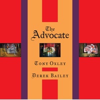 Tony Oxley & Derek Bailey - The Advocate