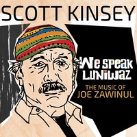 Scott Kinsey - We Speak Luniwaz: The Music Of Joe Zawinul