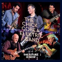 The Chick Corea Elektric Band - The Future is Now - 2CD set