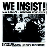 Max Roach - We Insist!: Freedom Now Suite