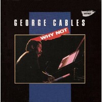 George Cables - Why Not