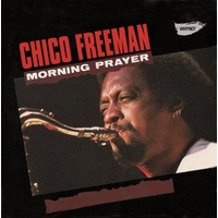 Chico Freeman - Morning Prayer