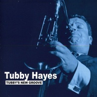Tubby Hayes - Tubby's New Groove