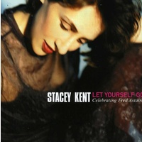 Stacey Kent - Let Yourself Go: Celebrating Fred Astaire