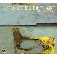 Lorenzo De Finti Quartet - We Live Here