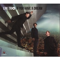 LRK Trio - If You Have a Dream