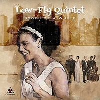 Low-Fly Quintet - Stop For A While