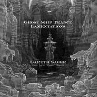 Gareth Sager Quartet - Ghost Ship Trance Lamentations