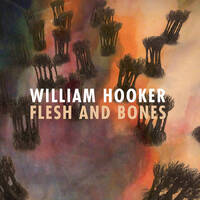 William Hooker - Flesh and Bones