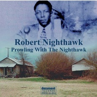 Robert Nighthawk - Prowling with the Nighthawk