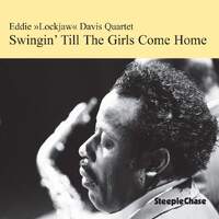 Eddie "Lockjaw" Davis Quartet - Swingin' Till The Girls Come Home
