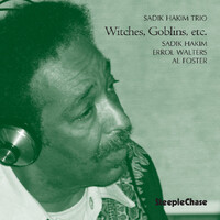 Sadik Hakim Trio - Witches, Goblins, etc.