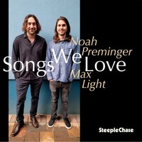 Noah Preminger & Max Light - Songs we love