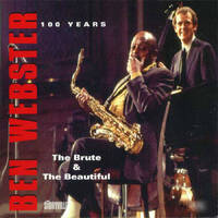 Ben Webster - 100 Years: The Brute & The Beautiful / 2CD set
