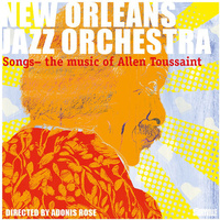 New Orleans Jazz Orchestra - Songs: The Music of Allen Toussaint
